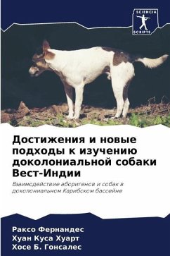 Dostizheniq i nowye podhody k izucheniü dokolonial'noj sobaki Vest-Indii - Fernandes, Raxo;Kusa Huart, Huan;Gonsales, Hose B.