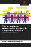 The struggles of construction workers in Suape (Pernambuco)