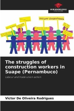 The struggles of construction workers in Suape (Pernambuco) - De Oliveira Rodrigues, Victor