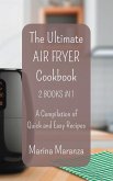 The Ultimate AIR FRYER Cookbook - A Compilation of Quick and Easy Recipes