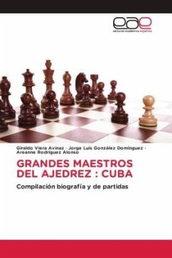 GRANDES MAESTROS DEL AJEDREZ : CUBA - Viera Avinaz, Giraldo;González Domínguez, Jorge Luis;Rodríguez Alonso, Areanne