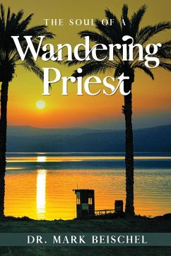 The Soul of a Wandering Priest - Beischel, Mark