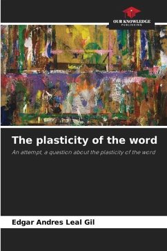 The plasticity of the word - Leal Gil, Edgar Andres