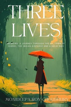 Three Lives - Choudhury, Monideepa Roy