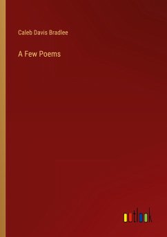 A Few Poems - Bradlee, Caleb Davis