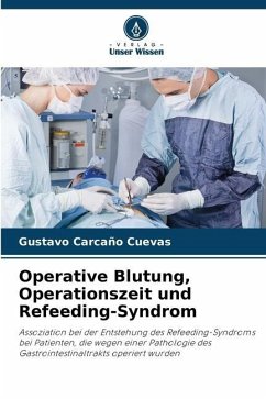 Operative Blutung, Operationszeit und Refeeding-Syndrom - Carcaño Cuevas, Gustavo