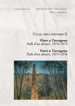 Cicle dels dietaris II : Viure a Tarragona: Fulls d'un dietari, 1972-1974 i Fulls d'un dietari 1975-1976 - Bladé i Desumvila, Artur