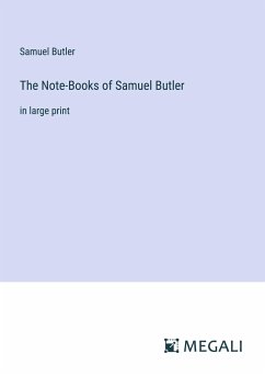 The Note-Books of Samuel Butler - Butler, Samuel