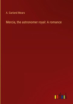 Mercia, the astronomer royal: A romance