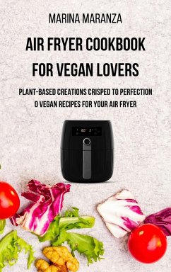 AIR FRYER Cookbook for Vegan Lovers - Maranza, Marina