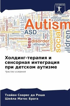 Holding-terapiq i sensornaq integraciq pri detskom autizme - Soares da Rosha, Thajan;Matos Braga, Shejla