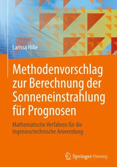 Methodenvorschlag zur Berechnung der Sonneneinstrahlung für Prognosen - Hille, Larissa