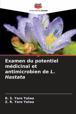 Examen du potentiel médicinal et antimicrobien de L. Hastata - Yalwa, R. S. Yaro;Yalwa, Z. R. Yaro