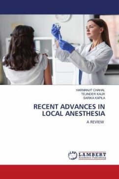 RECENT ADVANCES IN LOCAL ANESTHESIA - CHAHAL, HARMANJIT;Kaur, Tejinder;Kapila, Sarika