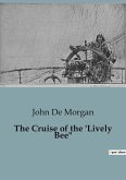 The Cruise of the 'Lively Bee&quote;