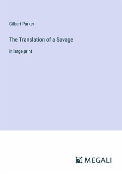 The Translation of a Savage - Parker, Gilbert