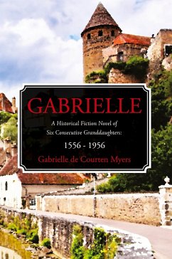 Cover GABRIELLE A Historical Fiction Novel of Six Consecutive Granddaughters