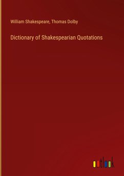 Dictionary of Shakespearian Quotations - Shakespeare, William; Dolby, Thomas