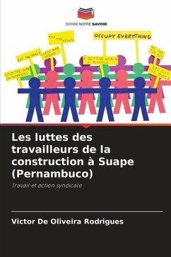 Les luttes des travailleurs de la construction à Suape (Pernambuco) - De Oliveira Rodrigues, Victor