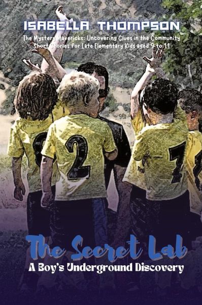 The Secret Lab-A Boy's Underground Discovery The Secret Lab-A Boy's Underground Discovery