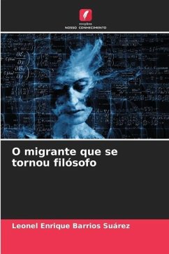 O migrante que se tornou filósofo - Barrios Suárez, Leonel Enrique