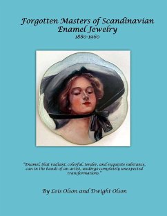 Forgotten Masters of Scandinavian Enamel Jewelry - Olson, Lois; Olson, Dwight
