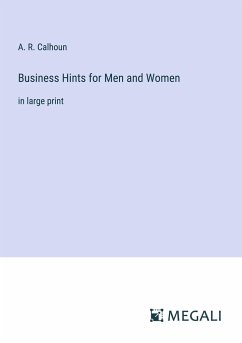 Business Hints for Men and Women - Calhoun, A. R.