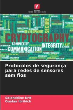 Protocolos de segurança para redes de sensores sem fios - Krit, Salahddine;Ibrihich, Ouafaa