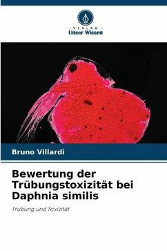 Bewertung der Trübungstoxizität bei Daphnia similis - Villardi, Bruno