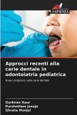 Approcci recenti alla carie dentale in odontoiatria pediatrica