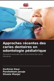 Approches récentes des caries dentaires en odontologie pédiatrique