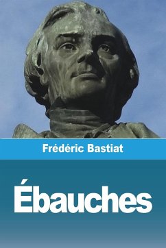 Ébauches - Bastiat, Frédéric