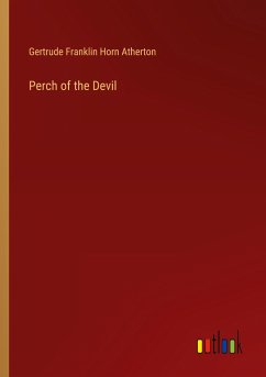 Perch of the Devil - Atherton, Gertrude Franklin Horn
