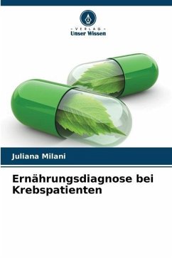 Ernährungsdiagnose bei Krebspatienten - Milani, Juliana