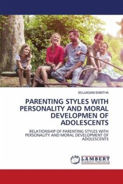 PARENTING STYLES WITH PERSONALITY AND MORAL DEVELOPMEN OF ADOLESCENTS - BABITHA, BOJJAGANI