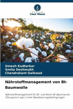 Nährstoffmanagement von Bt-Baumwolle - Kudtarkar, Umesh;Deshmukh, Smita;Gaikwad, Chandrakant