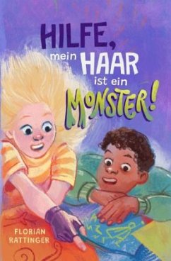 Hilfe, mein Haar ist ein Monster! - Rattinger, Florian