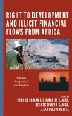 Right to Development and Illicit Financial Flows from Africa (eBook, ePUB) Right to Development and Illicit Financial Flows from Africa (eBook, ePUB)