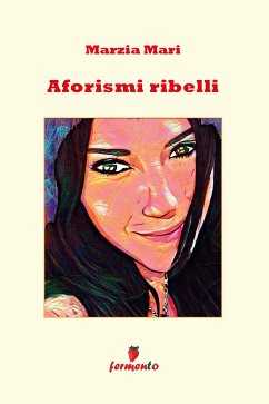 Aforismi ribelli (eBook, ePUB) - Mari, Marzia