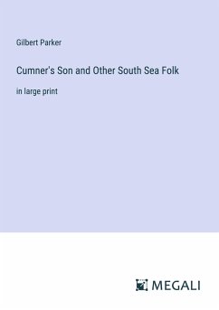 Cumner's Son and Other South Sea Folk - Parker, Gilbert