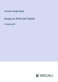 Essays on Work and Culture - Mabie, Hamilton Wright