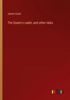 The Queen's cadet, and other tales
