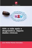 VIH: a vida após o diagnóstico, alguns dados clínicos