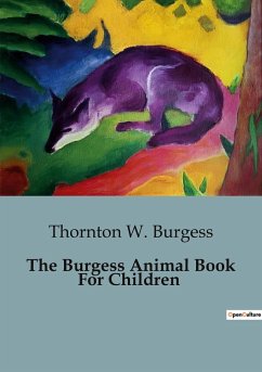 The Burgess Animal Book For Children - Burgess, Thornton W.