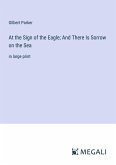 At the Sign of the Eagle; And There Is Sorrow on the Sea