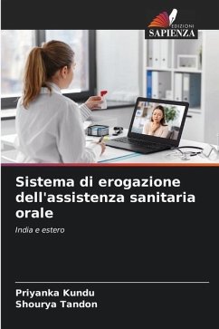 Sistema di erogazione dell'assistenza sanitaria orale - Kundu, Priyanka;Tandon, Shourya