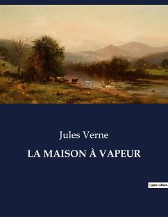 LA MAISON À VAPEUR - Verne, Jules