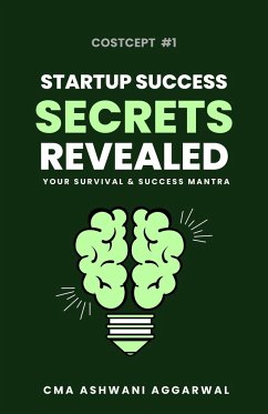 Startup Success SECRET REVEALED Your Survival And Success Mantra - Aggarwal, Ashwani Kumar
