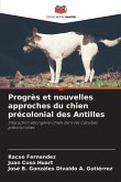 Progrès et nouvelles approches du chien précolonial des Antilles