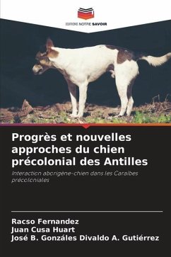 Progrès et nouvelles approches du chien précolonial des Antilles - Fernandez, Racso;Cusa Huart, Juan;Divaldo A. Gutiérrez, José B. Gonzáles